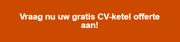 Vraag nu uw gratis CV-ketel offerte aan!